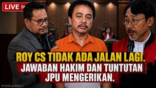 🔴LIVE !!! JAWABAN HAKIM DAN TUNTUTAN JPU MENGERIKAN , ROY SURYO CS TIDAK ADA JALAN LAGI.