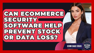 Can eCommerce Security Software Help Prevent Stock or Data Loss? | Ecom SaaS Stack News