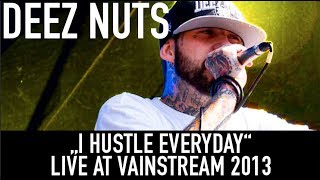 Deez Nuts | I hustle everyday | Official Livevideo | Vainstream 2013
