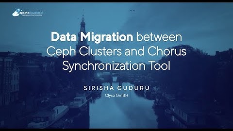 Data Migration Between Ceph Clusters and Chorus Synchronization Tool | CloudStack and Ceph Day 2024