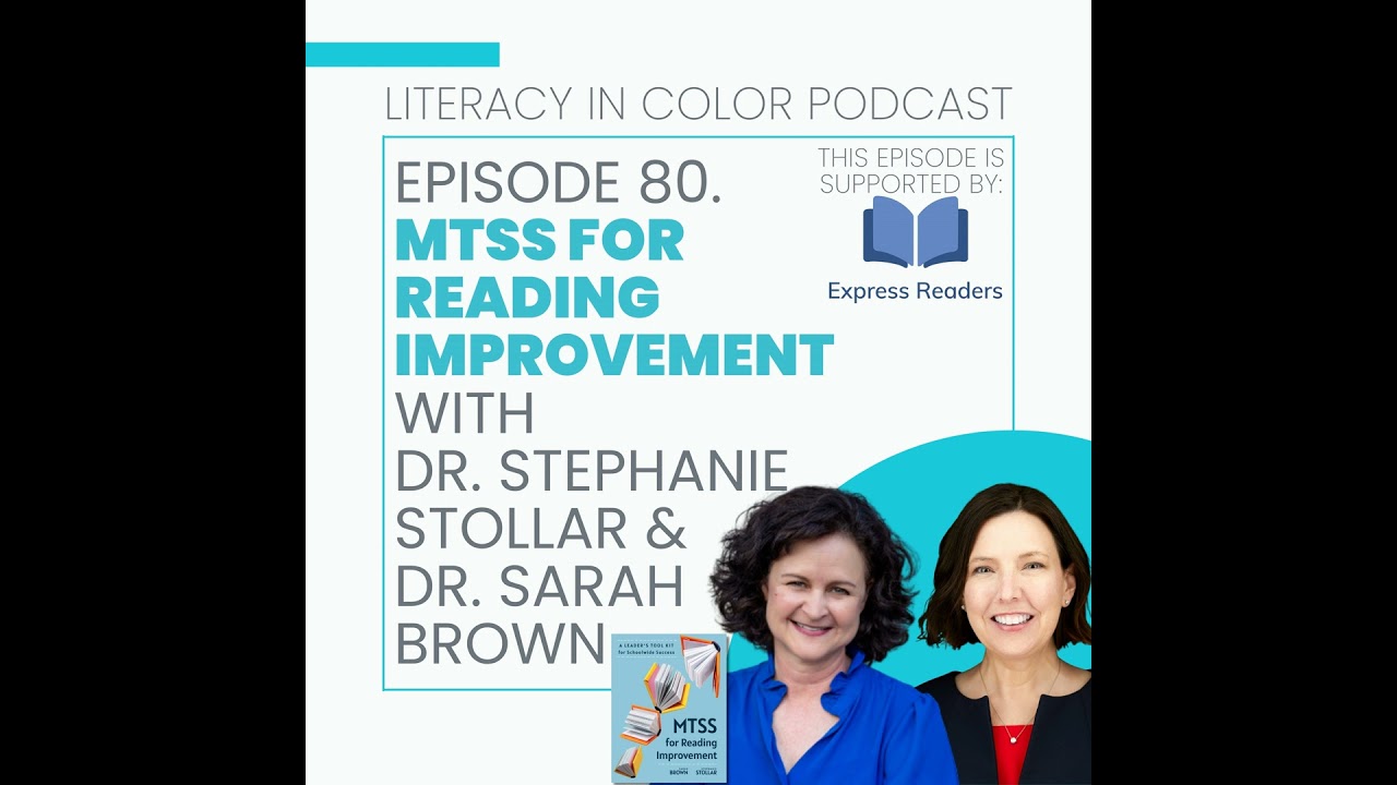 80. MTSS for Reading Improvement with Dr. Stephanie Stollar & Dr. Sarah Brown