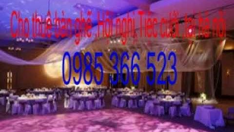 bàn ghế hội nghị,đám cưới tiếc cưới ,sự kiên tại hà nội 0985 366 523