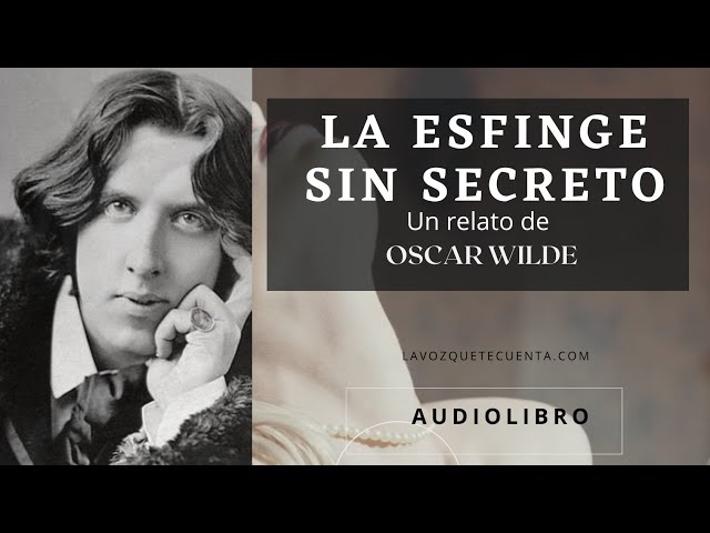 La esfinge sin secreto de Oscar Wilde. Audiolibro completo voz humana real
