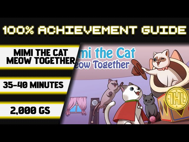 Mimi the Cat: Meow Together 100% Achievement Walkthrough (Xbox/Win