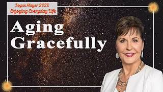 Joyce Meyer 2022   Aging Gracefully   Enjoying Everyday Life