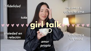 Girl talk 🌸 Infidelidad, diferencia de edad, no amar a quien te ama y más | Nancy Loaiza