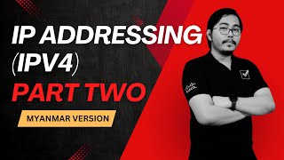IPv4 IP addressing Part Two (Myanmar Language)