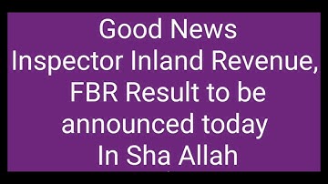 Inspector Inland Revenue, FBR Result Update I FPSC