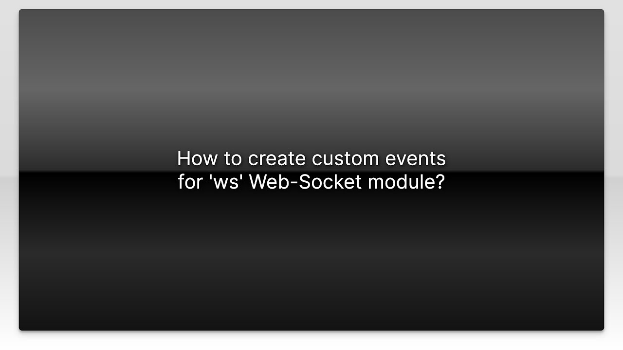 How to create custom events for 'ws' Web-Socket module? - YouTube