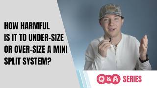 Famous How Harmful Is It to Undersize or Oversize a Mini-Split System? (HVAC sizing mistakes) Profile