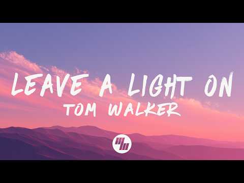 Tom Walker - Leave A Light On (Lyrics)
