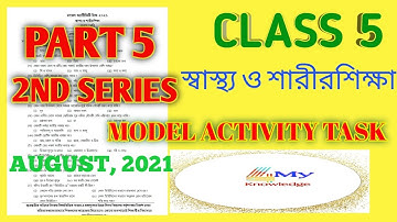 CLASS 5 HEALTH & PHYSICAL EDUCATION PART 5 (2ND SERIES) AUGUST 2021 MODEL ACTIVITY TASK