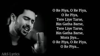 O Re Piya Full Song With Lyrics by Armaan Malik