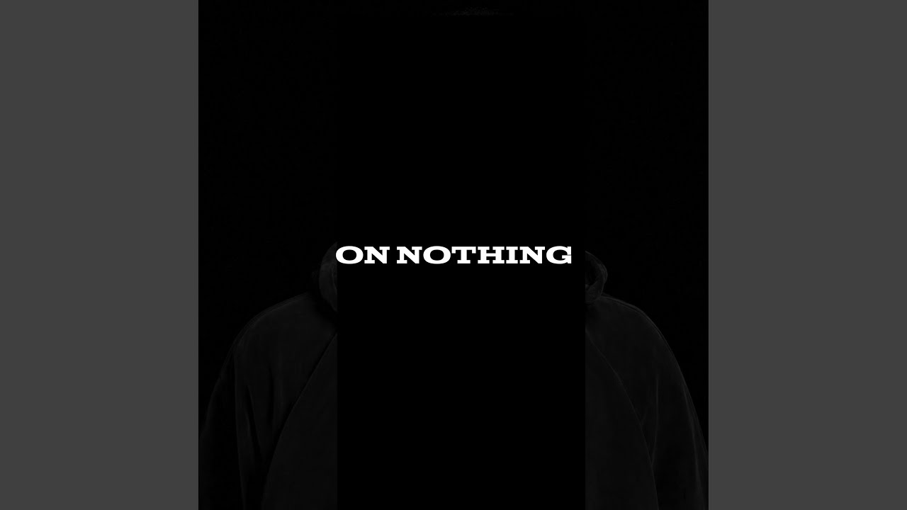Watch On Nothing on YouTube Watch On Nothing on YouTube