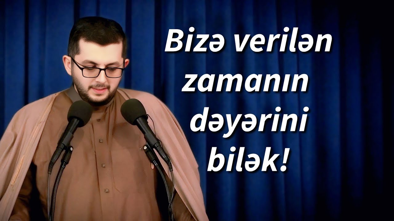 Zaman və ondan düzgün istifadə - Cümə xütbəsi - Hacı Bəşir Mənsurov 