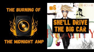 She&#39;ll Drive the Big Car - David Bowie | The Burning of the Midnight Amp analysis