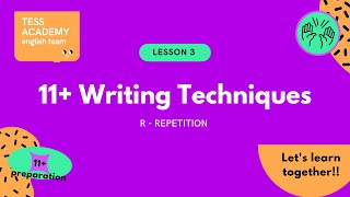 11  Creative Writing - Repetition: Tess Academy EP3
