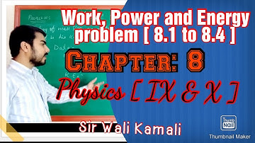 Easy way to solve Numerical-Work Power and Energy-Problem 8.1 to 8.4-Physics IX & X[Sir Wali Kamali]