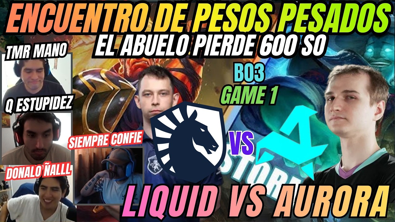 BENJAZ TRISTE POR PERDIDA DE 600 SOLES - LIQUID VS AURORA - GAME 1 - B03 - DIA 9 -DREAMLEAGUE -DOTA2