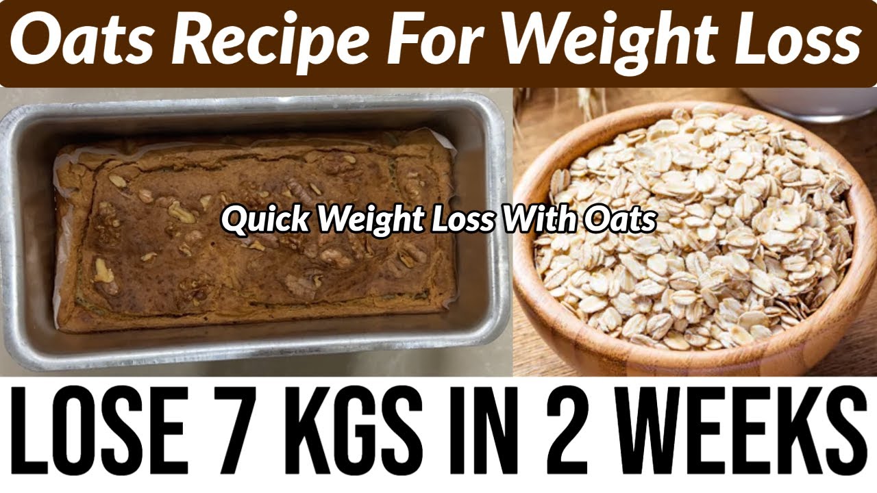 Oats Recipe For Weight Loss How To Lose Weight Fast With Oats Lose