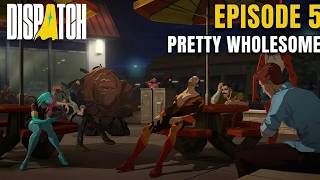 this was a good episode | No Commentary gameplay | Dispatch | Episode 5