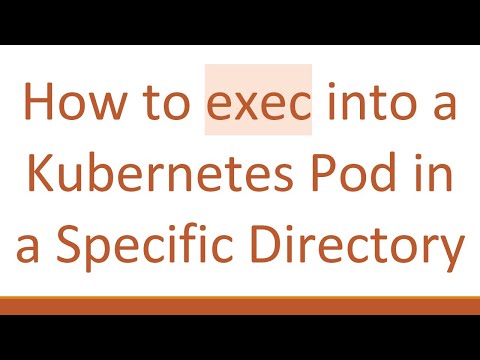 How to exec into a Kubernetes Pod in a Specific Directory