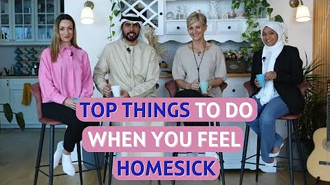 TOP THINGS TO DO WHEN YOU FEEL HOMESICK