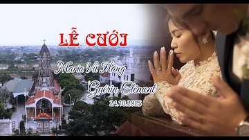 LỄ CƯỚI MARIA VŨ HẰNG - GUÉRIN CLÉMENT 24.10.2025 GIÁO XỨ AN HÒA