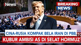 Cina-Rusia Pasang Badan! Gagalkan Rencana AS Intervensi Selat Hormuz di PBB | BREAKING NEWS