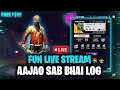 FUN LIVE STREAM 😎 AAJAO SATHE MAIN KHELE 🎯 #freefirelive