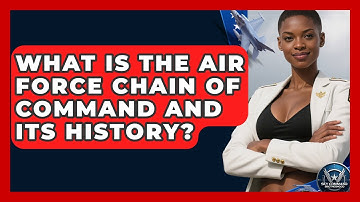 What Is The Air Force Chain Of Command And Its History? - Sky Command Brotherhood