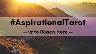 #AspirationalTarot - VR to Roaen Here