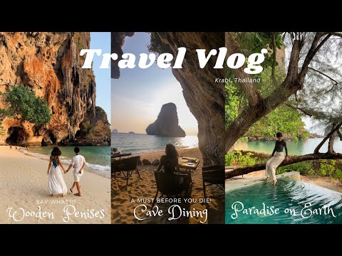 Travel Vlog Krabi Thailand ⛅ Wooden Penises‣Phra Nang Cave, The Grotto Cave Dining‣Rayavadee Krabi