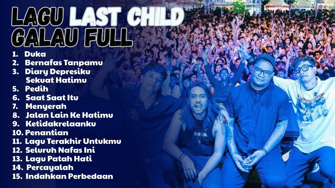 KUMPULAN LAGU LAST CHILD BIKIN NANGIS