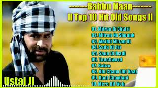 ll Babbu Maan All Old Songs ll Old is Gold ll Top 10 MP3 Songs ll Best Punjabi Songs Of Babbu Maan