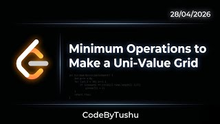 Minimum Operations to Make Grid Equal 🔥 Median Trick Explained | LeetCode 2033 By CodeByTushu