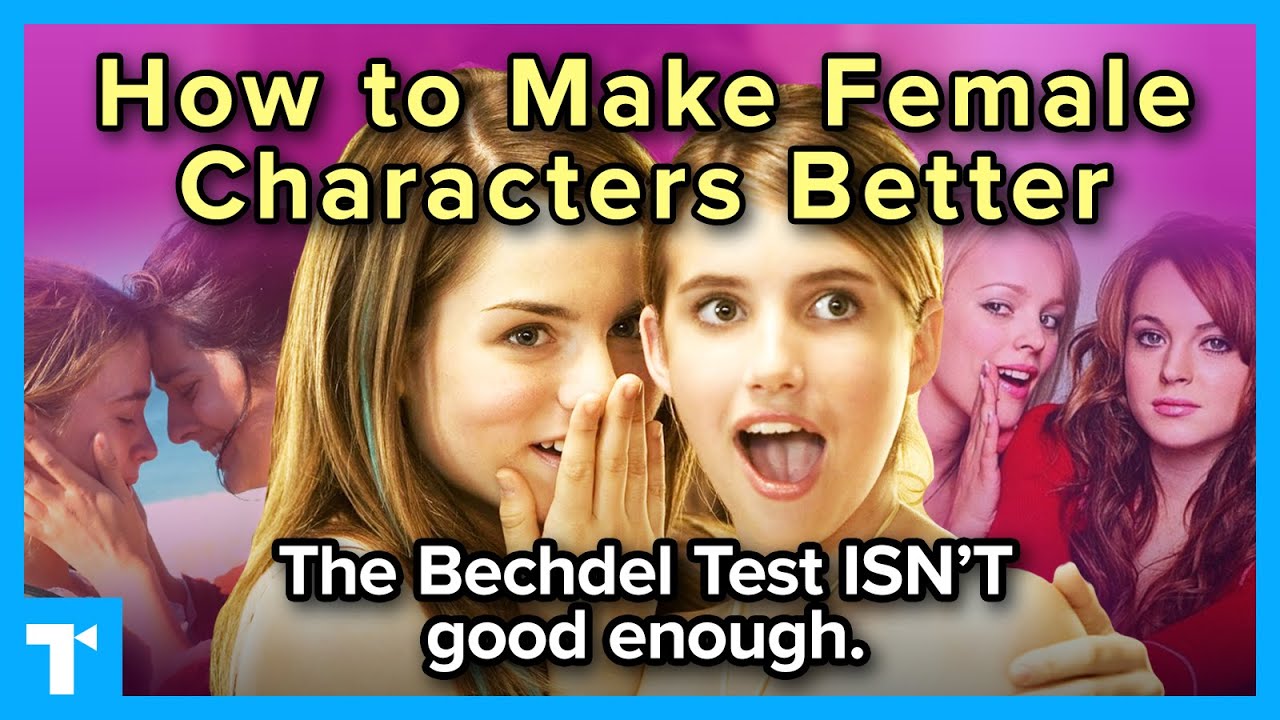 Female Characters Still Need to Be Better Why The Bechdel Test Didn't