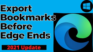 Microsoft Edge update 2021 News- Export Bookmarks Favorites