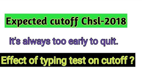ssc chsl cutoff 2018 for any post || chsl 2018 cutoff for ldc by ssc true analyis