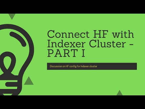 Splunk : How to connect Heavy Forwader to an Indexer cluster - PART 1 (Manual Method)