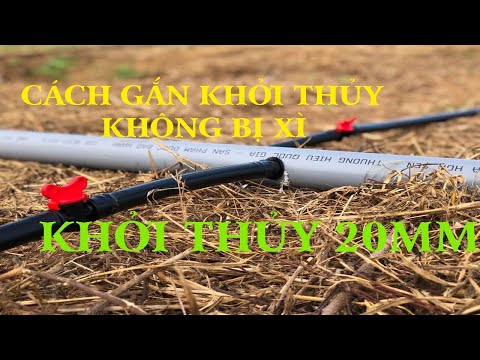Video Cách gắn ống LDPE vào ống PVC, làm sao để gắn khởi... - youtube