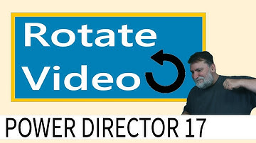 Powerdirector 17 - How to rotate video
