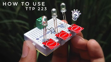 3 Best Way To Use TTP 223 Capacitive Touch Switch | Easiest Way |