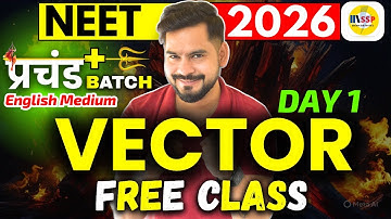 Vector Day 1 | NEET 2026 English Medium Prachand+ Batch | Free Class