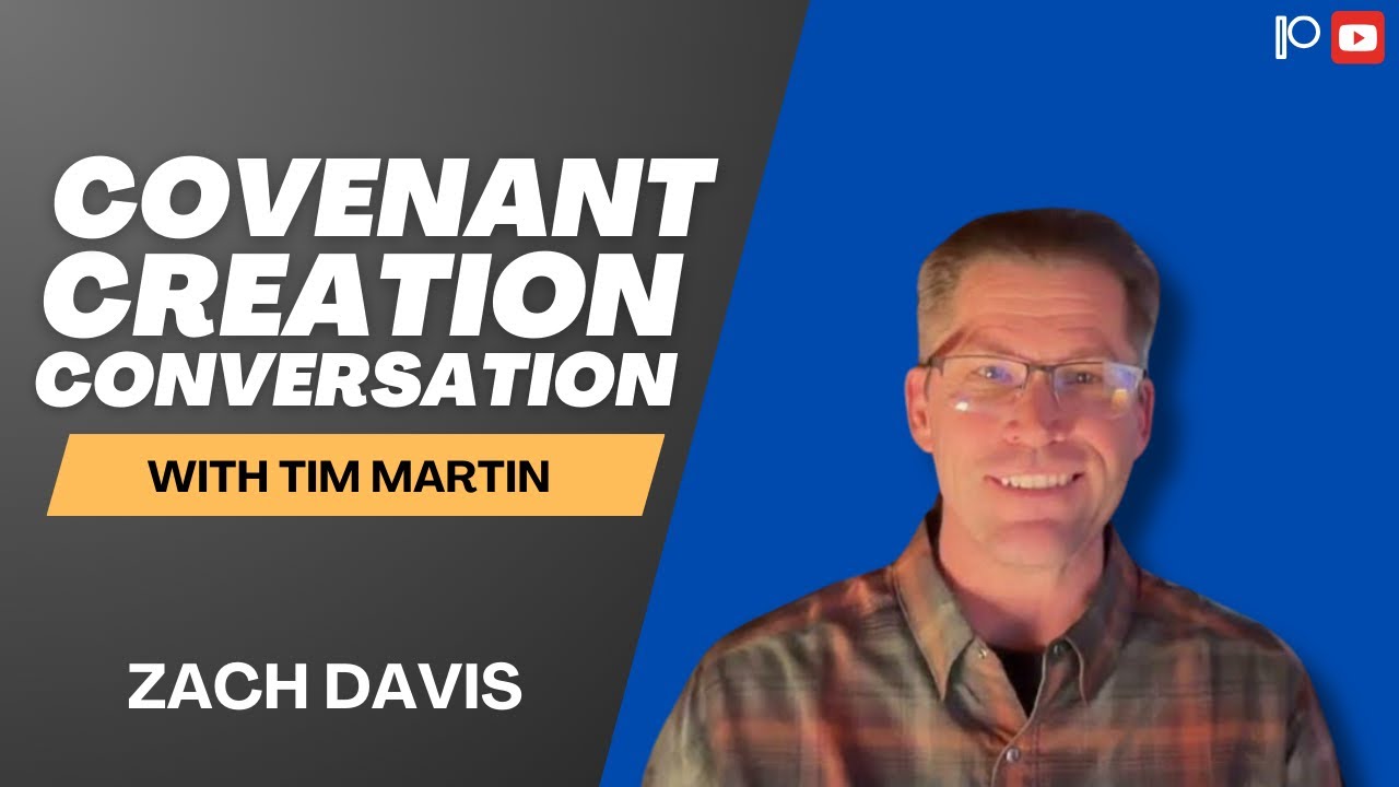 A Covenant Creation Conversation With Tim Martin 
