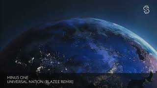 Minus One - Universal Nation (Blazee Remix)