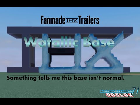 Fanmade THX Trailers: Watallic Base