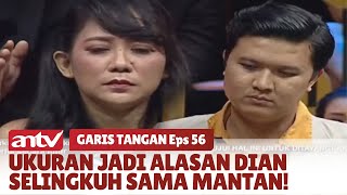 Ukuran Jadi Alasan Dian Selingkuh Sama Mantan! | Garis Tangan ANTV | Eps 56 (4/4)