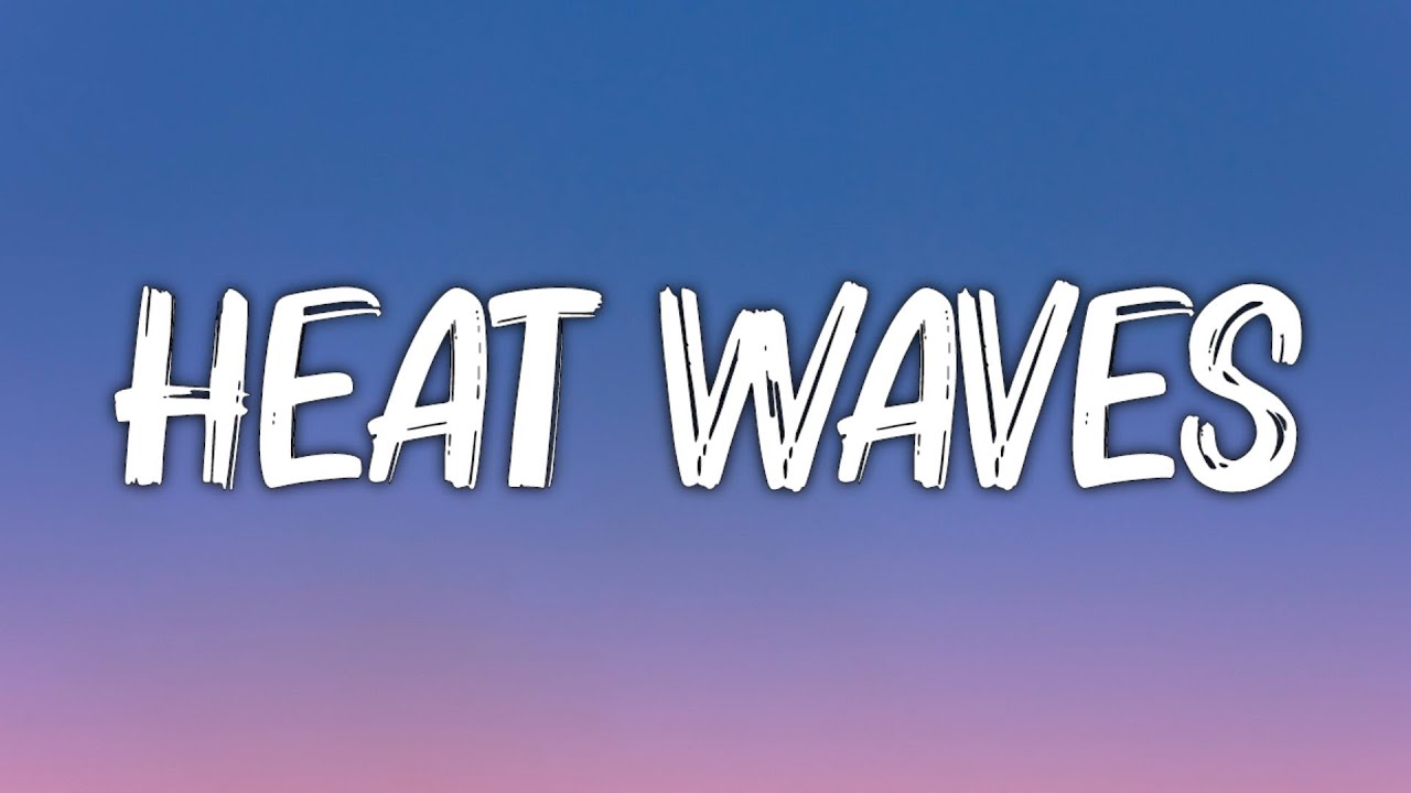 Glass Animals Heat Waves (Lyrics) YouTube