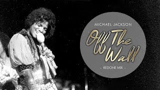 Michael Jackson - Off The Wall [Redone Mix]